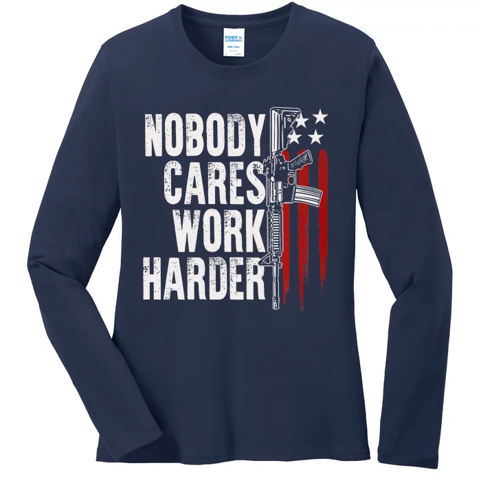 Nobody Cares Work Harder AR15 Owner American Flag Ladies Long Sleeve Shirt