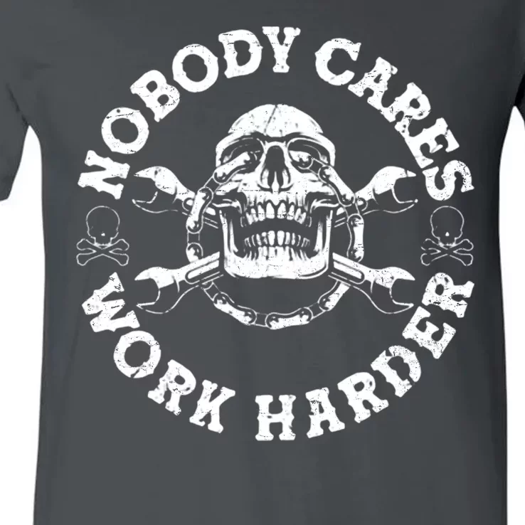 Nobody Cares Work Harder Skull V-Neck T-Shirt