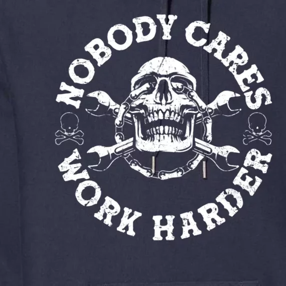 Nobody Cares Work Harder Skull Premium Hoodie