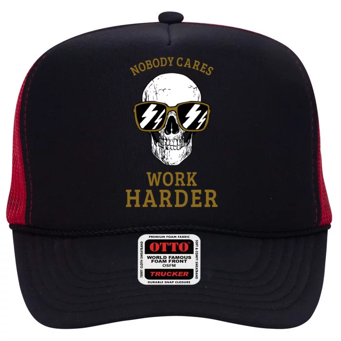 Nobody Cares Work Harder Skull Motivational Workout High Crown Mesh Trucker Hat