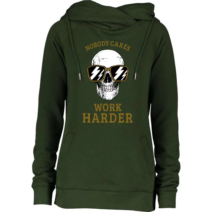 Nobody Cares Work Harder Skull Motivational Workout Womens Funnel Neck Pullover Hood