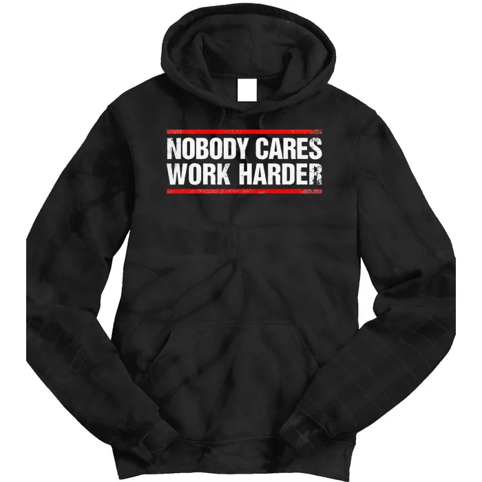 Nobody Cares Work Harder Fitness Workout Gym Tie Dye Hoodie