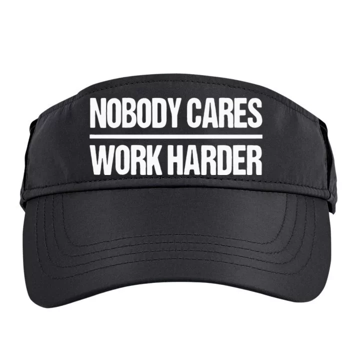 Nobody Cares Work Harder Adult Drive Performance Visor