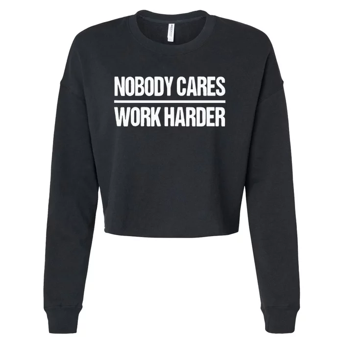 Nobody Cares Work Harder Cropped Pullover Crew