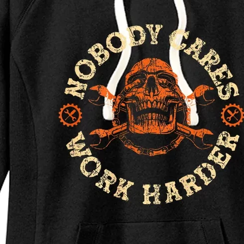 Nobody Cares Work Harder Skull Mechanic Engineer( In Back) Women's Fleece Hoodie