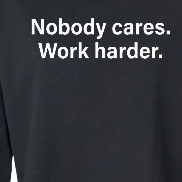 Nobody Cares Work Harder Fitness Workout Motivational Hustle Cropped Pullover Crew