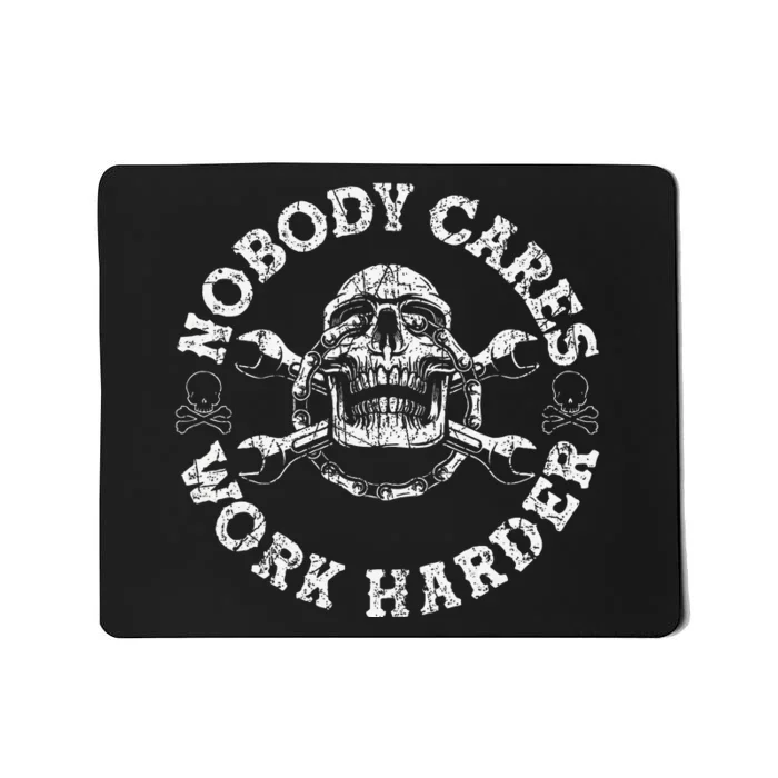 Nobody Cares Work Harder Skull Mechanic Engineer Mousepad