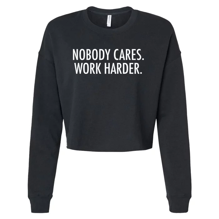 Nobody Cares Work Harder Cropped Pullover Crew