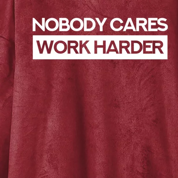 Nobody Cares Work Harder Fitness Workout Gym Hooded Wearable Blanket