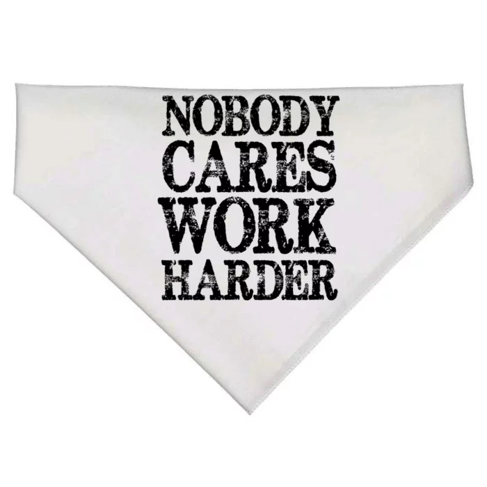 Nobody Cares Work Harder Motivational Quote Gift USA-Made Doggie Bandana