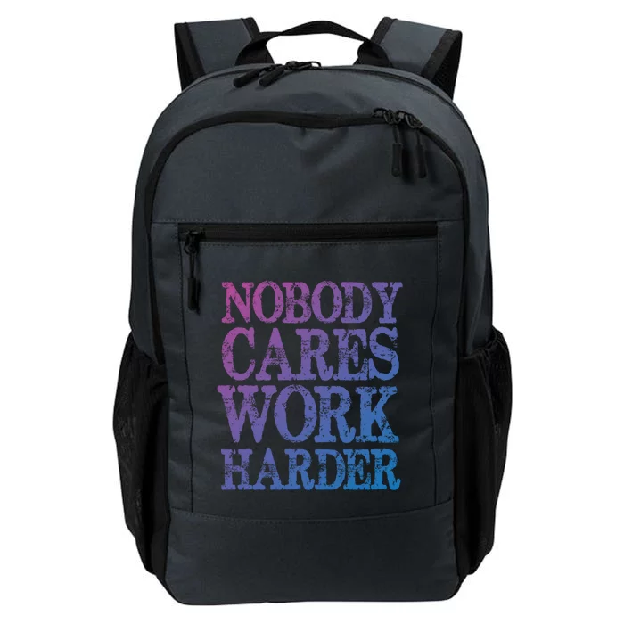 Nobody Cares Work Harder Motivational Quote Gift Daily Commute Backpack