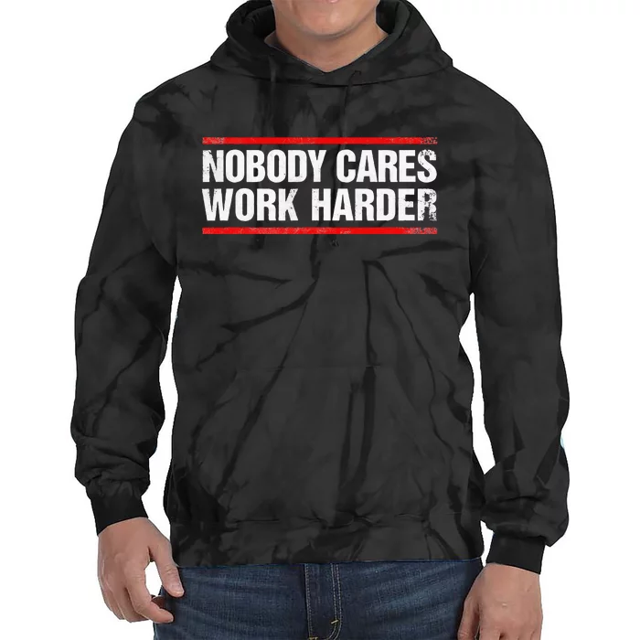 Nobody Cares Work Harder Fitness Workout Gym Tie Dye Hoodie