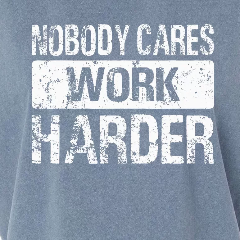 Nobody Cares Work Harder Gym Fitness Workout Motivation Garment-Dyed Women's Muscle Tee