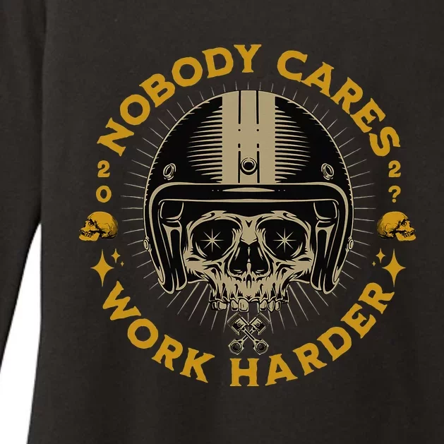 Nobody Cares Work Harder Motivational Womens CVC Long Sleeve Shirt