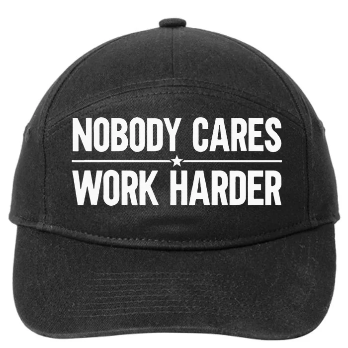 Nobody Cares Work Harder 7-Panel Snapback Hat