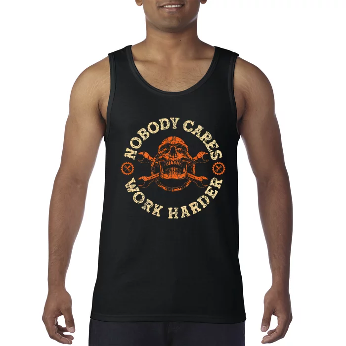 Nobody Cares Work Harder Skull Mechanic Engineer Tank Top