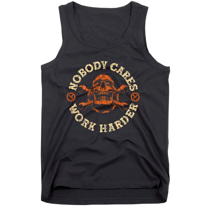 Nobody Cares Work Harder Skull Mechanic Engineer Tank Top