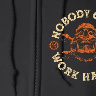 Nobody Cares Work Harder Skull Mechanic Engineer Full Zip Hoodie