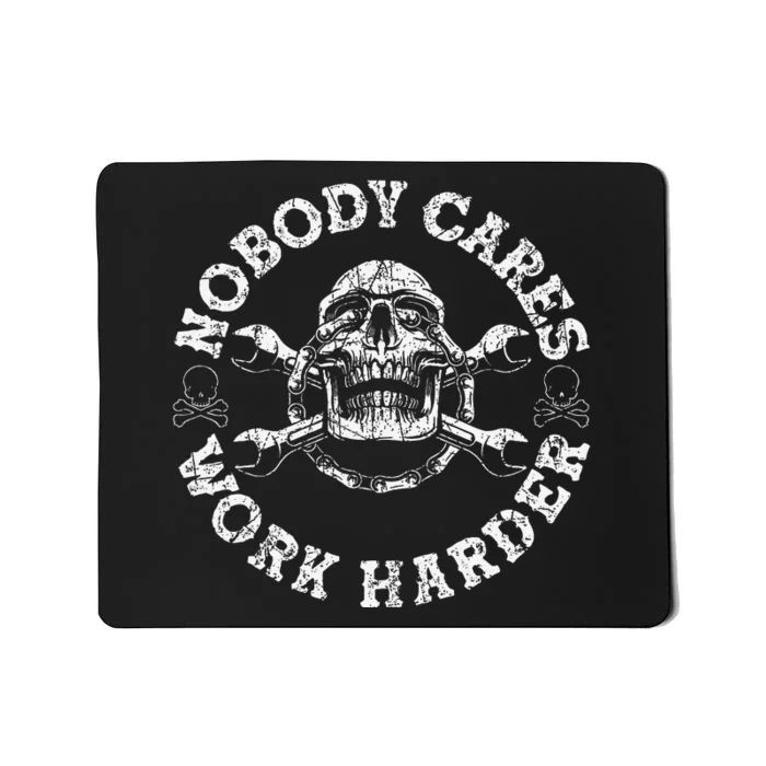 Nobody Cares Work Harder Skull Mechanic Engineer Mousepad