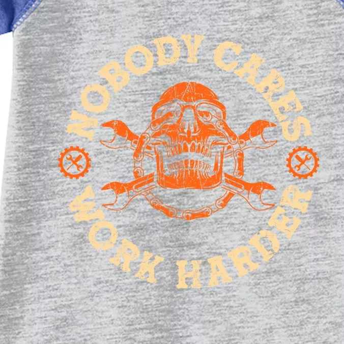 Nobody Cares Work Harder Skull Mechanic Engineer( In Back) Gift Infant Baby Jersey Bodysuit