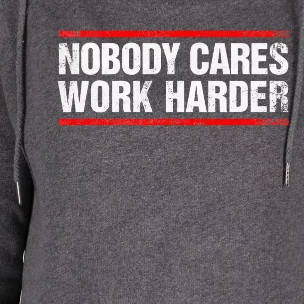 Nobody Cares Work Harder Fitness Workout Gym Womens Funnel Neck Pullover Hood