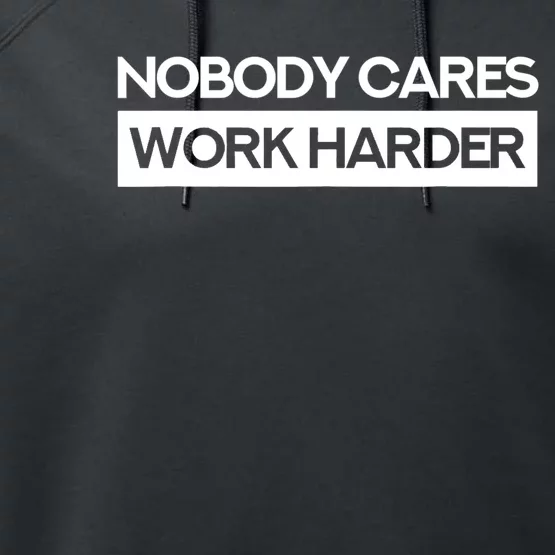 Nobody Cares Work Harder Fitness Workout Gym TShirt Performance Fleece Hoodie