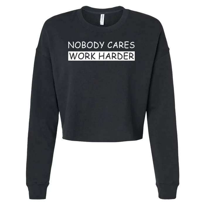 Nobody Cares Work Harder Cropped Pullover Crew