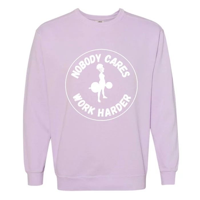 Nobody Cares, Work Harder Garment-Dyed Sweatshirt