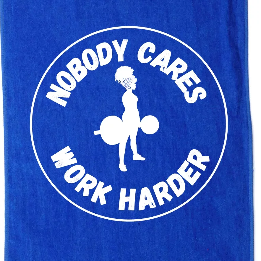 Nobody Cares, Work Harder Platinum Collection Golf Towel