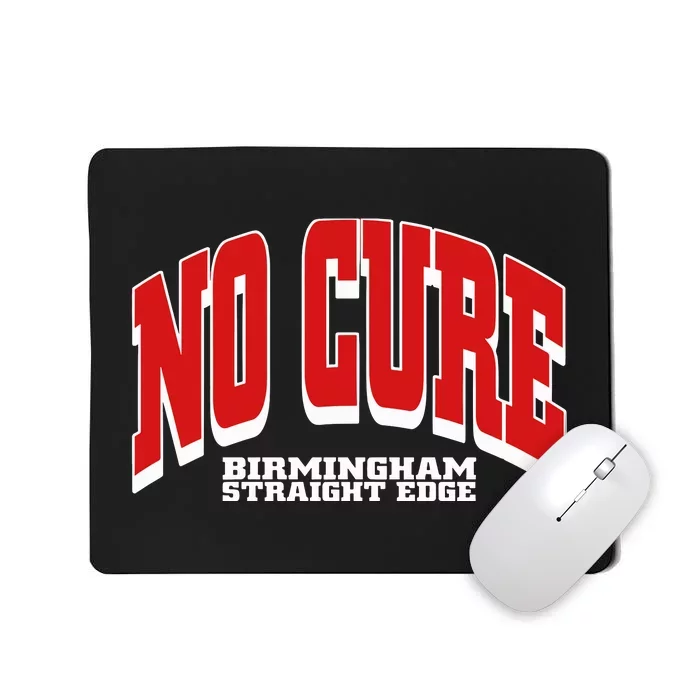 No Cure Xxx No Cure Birmingham Straight Edge Mousepad