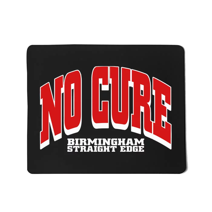 No Cure Xxx No Cure Birmingham Straight Edge Mousepad