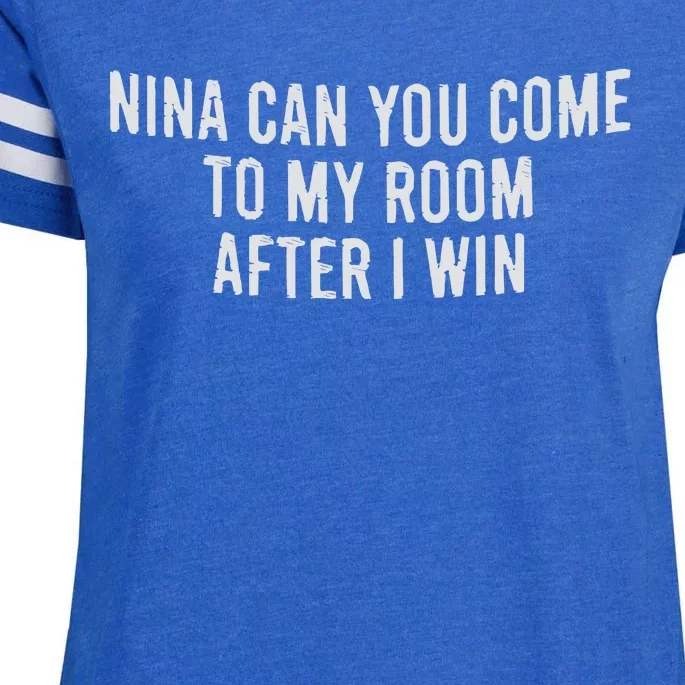 Nina Can You Come To My Room After I Win Embroidery Snapback Hat Enza Ladies Jersey Football T-Shirt