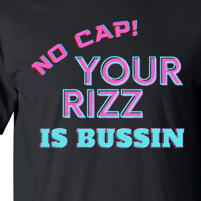 No Cap Your Rizz Is Bussin Meme Apparel Tall T-Shirt