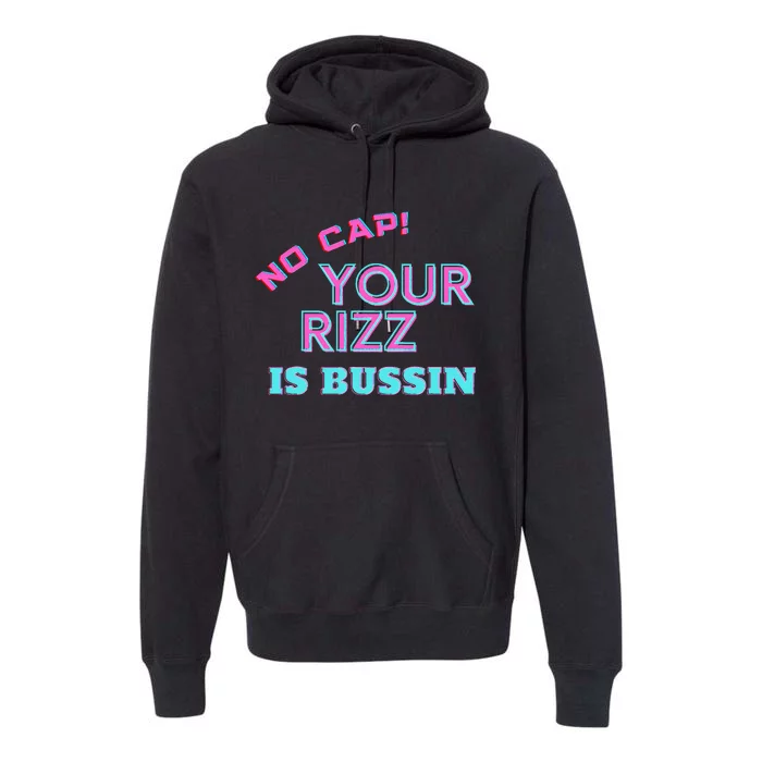 No Cap Your Rizz Is Bussin Meme Apparel Premium Hoodie