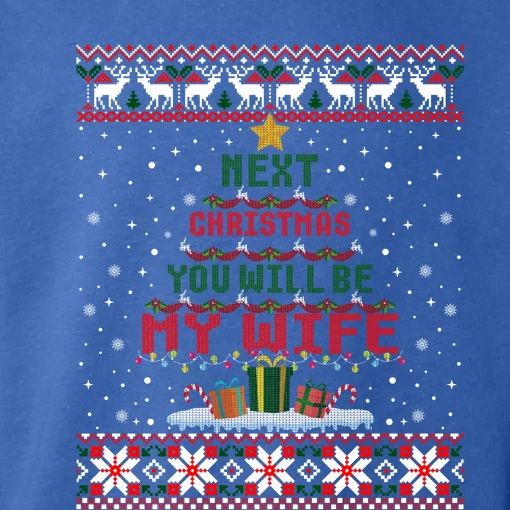 Next Christmas You'll Be My Wife Ugly Sweater Gift Toddler Hoodie