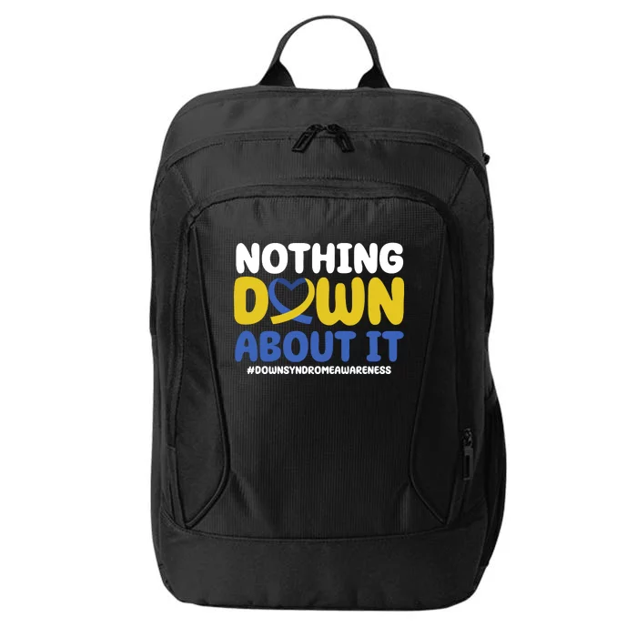 Nothing Down About It Down Syndrome Awareness City Backpack