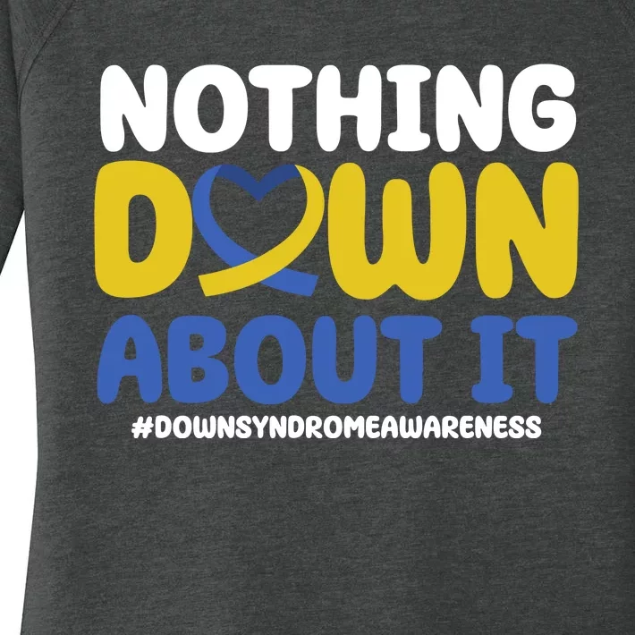 Nothing Down About It Down Syndrome Awareness Women's Perfect Tri Tunic Long Sleeve Shirt