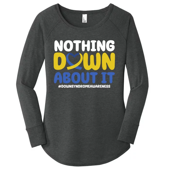 Nothing Down About It Down Syndrome Awareness Women's Perfect Tri Tunic Long Sleeve Shirt