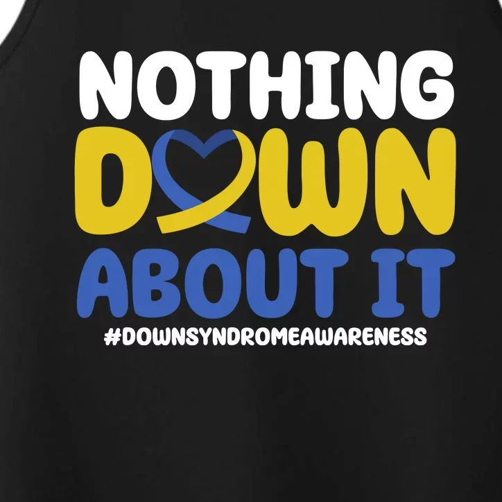 Nothing Down About It Down Syndrome Awareness Performance Tank