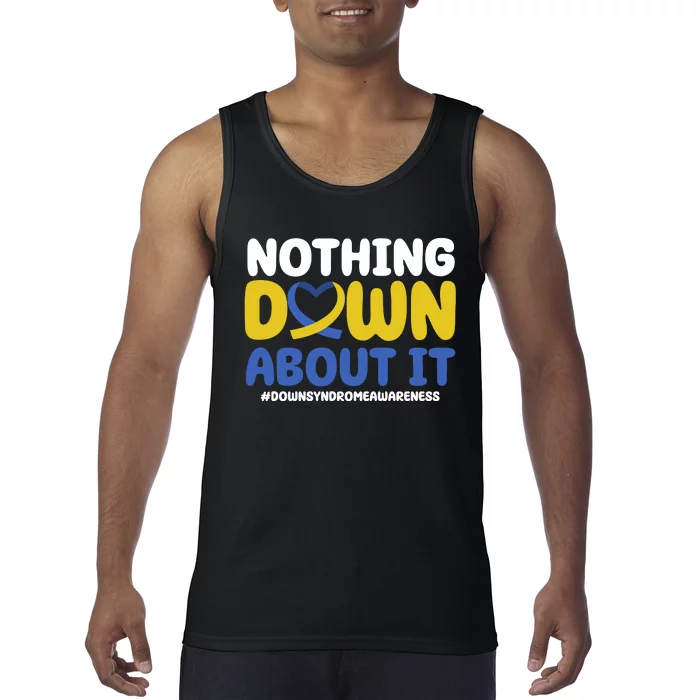 Nothing Down About It Down Syndrome Awareness Tank Top