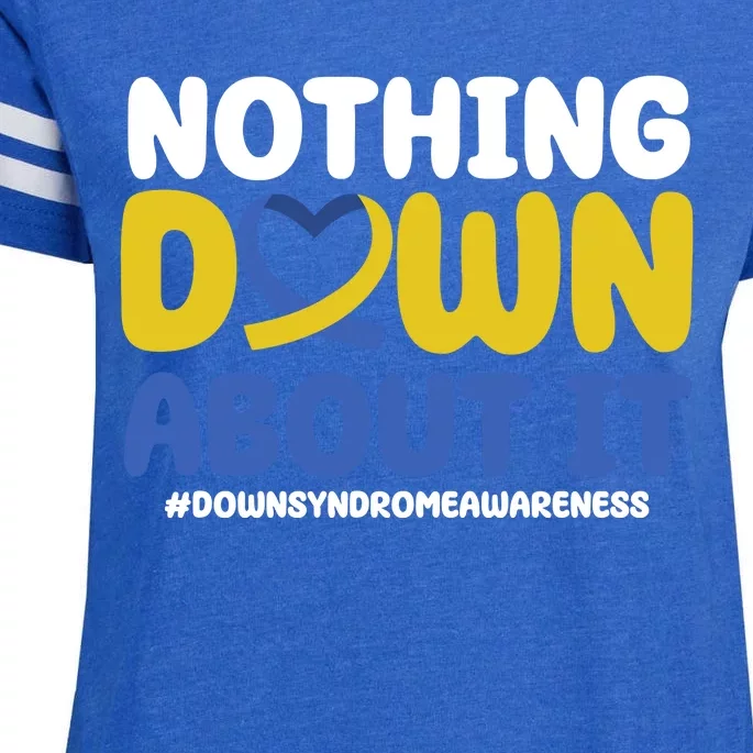 Nothing Down About It Down Syndrome Awareness Enza Ladies Jersey Football T-Shirt