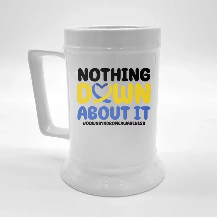 Nothing Down About It Down Syndrome Awareness Front & Back Beer Stein