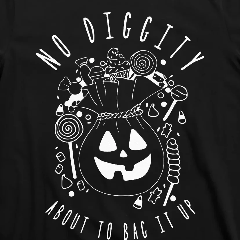 No Diggity About To Bag It Up Trick Or Treat Candy Halloween T-Shirt