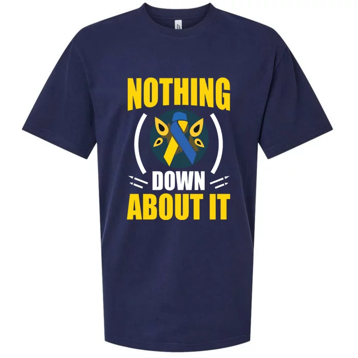 Nothing Down About It For Down Syndrome Awareness Day Gift Sueded Cloud Jersey T-Shirt