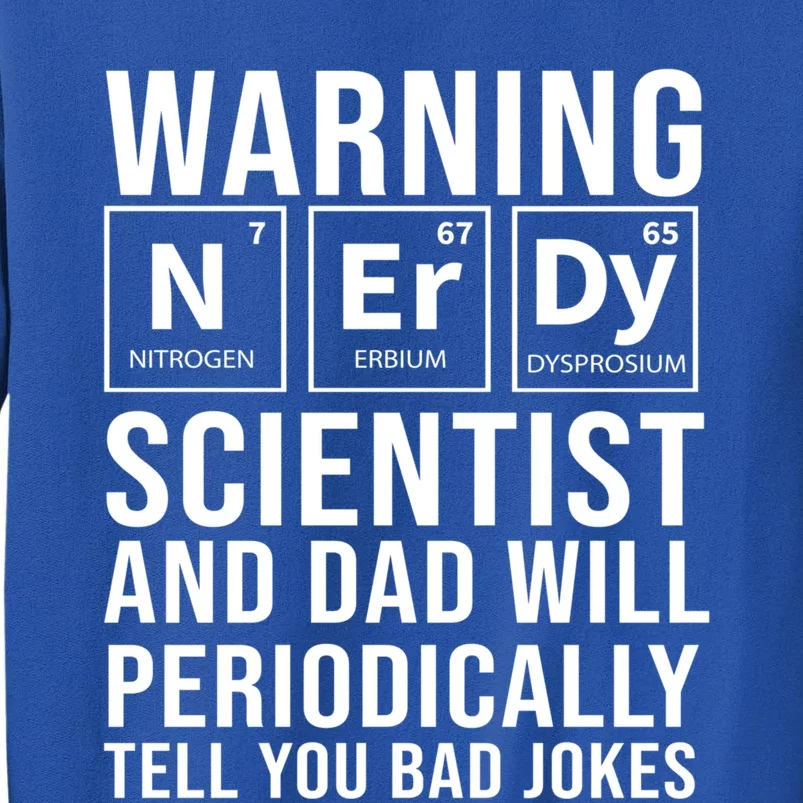 Nerdy Dad And Scientist Will Periodically Tell Bad Jokes Great Gift Tall Sweatshirt