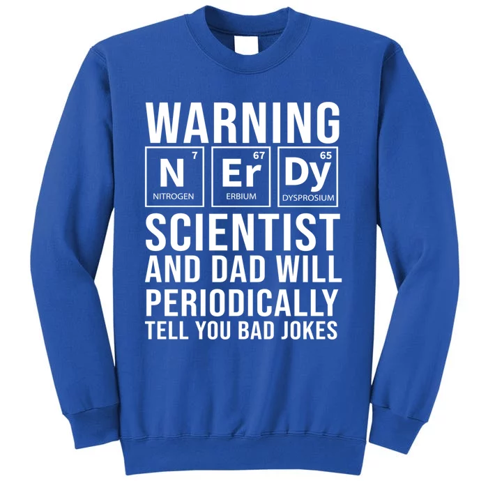 Nerdy Dad And Scientist Will Periodically Tell Bad Jokes Great Gift Tall Sweatshirt