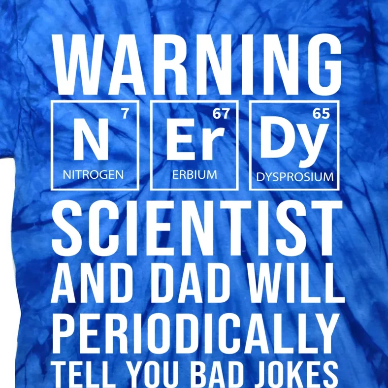 Nerdy Dad And Scientist Will Periodically Tell Bad Jokes Great Gift Tie-Dye T-Shirt