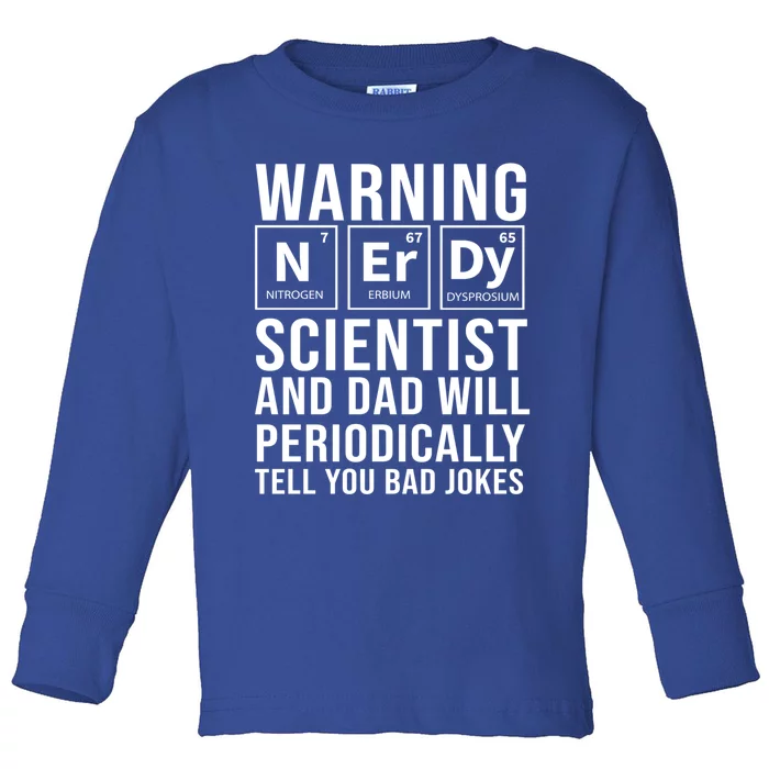 Nerdy Dad And Scientist Will Periodically Tell Bad Jokes Great Gift Toddler Long Sleeve Shirt