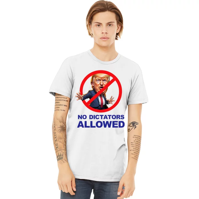 No Dictators Allowed Premium T-Shirt