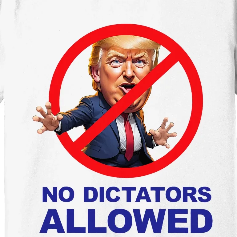 No Dictators Allowed Premium T-Shirt